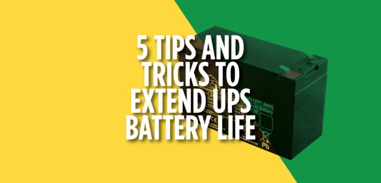 5 Tips and Tricks to Extend UPS Battery Life