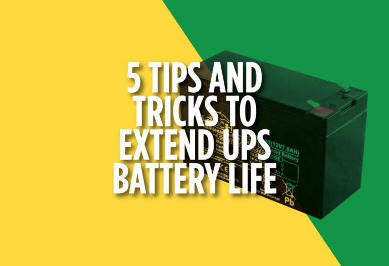 5 Tips and Tricks to Extend UPS Battery Life